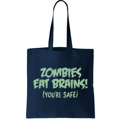 Zombies Eat Brains! (You're Safe) Tote Bag