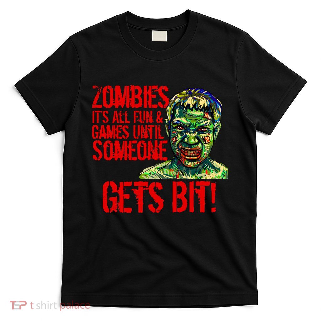 Zombies It's All Fun and Games T-Shirt