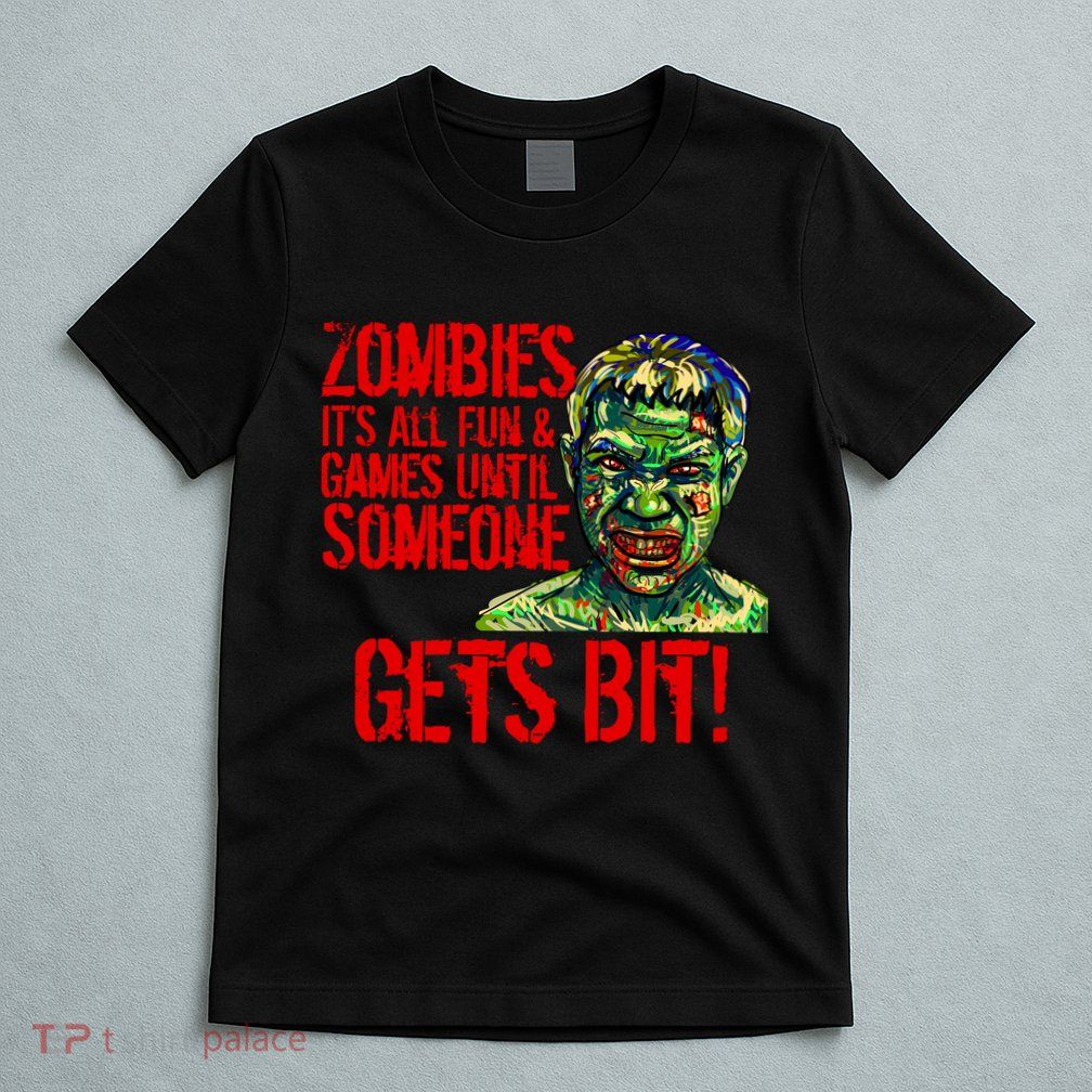 Zombies It's All Fun and Games T-Shirt