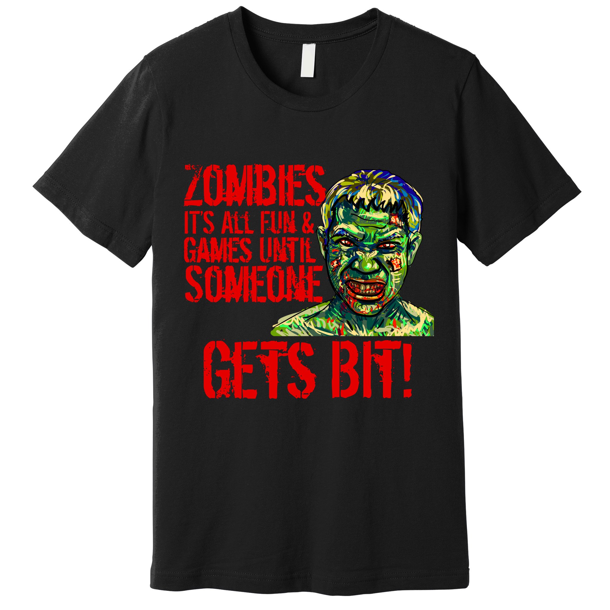 Zombies It's All Fun and Games Premium T-Shirt