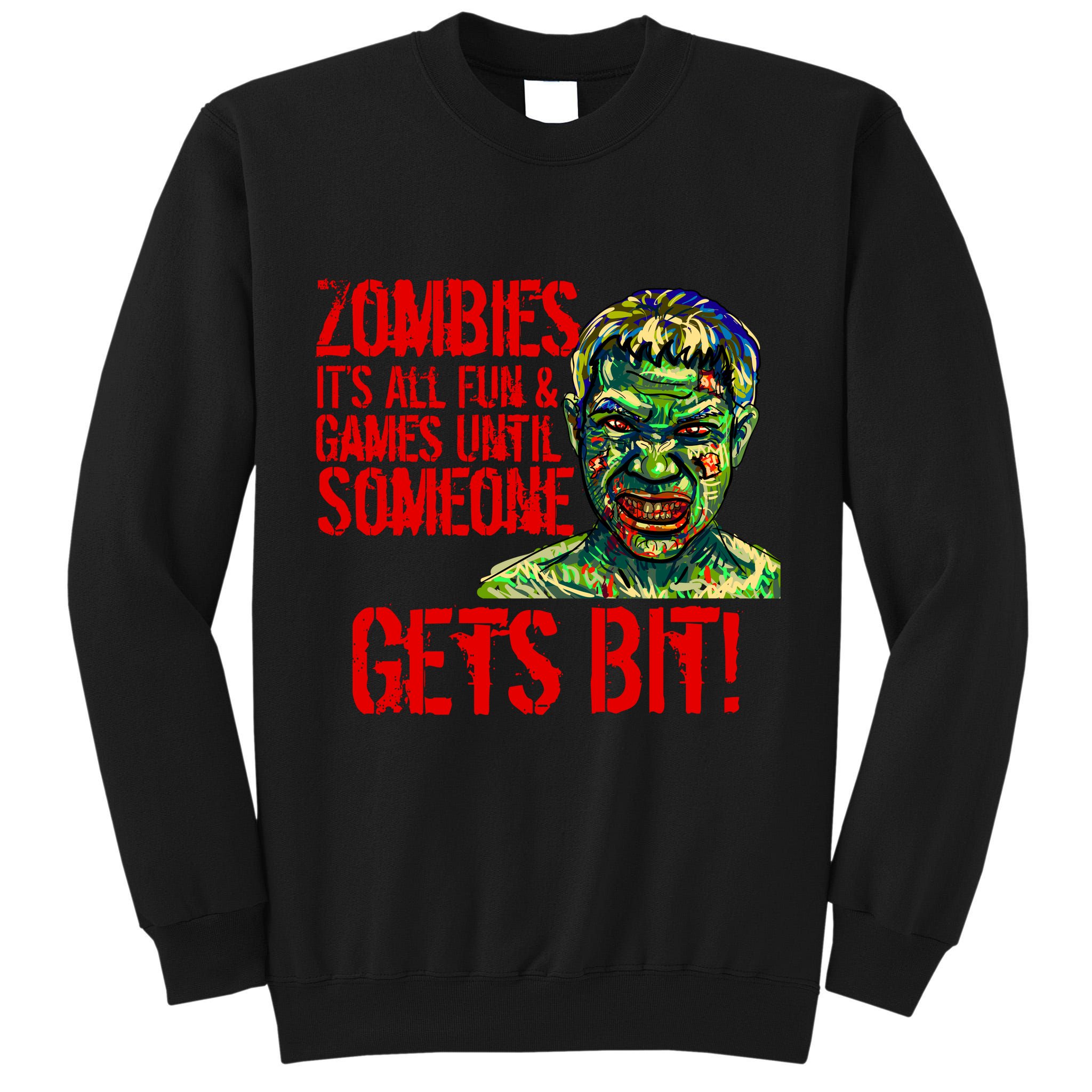 Zombies It's All Fun and Games Tall Sweatshirt