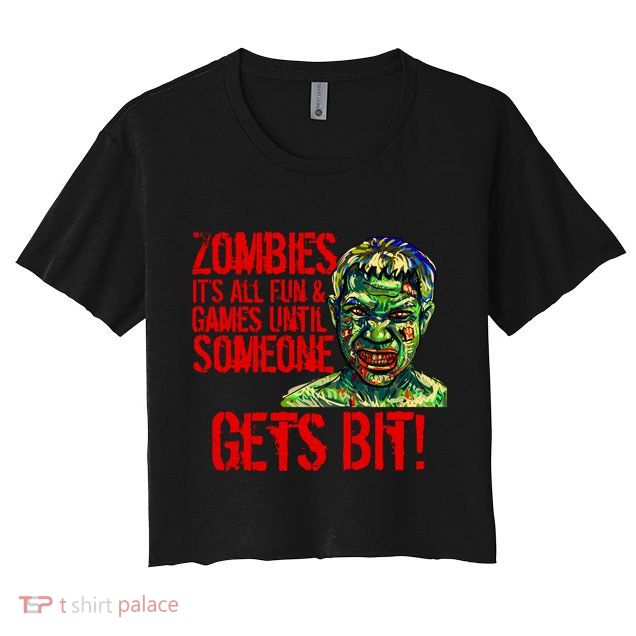 Zombies It's All Fun and Games Crop Top