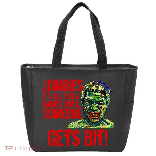 Zombies It's All Fun and Games Zip Tote Bag