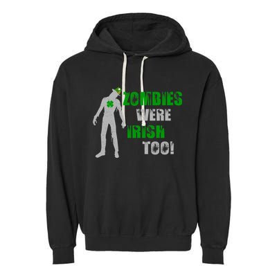Zombies Were Irish Too Funny Garment-Dyed Fleece Hoodie