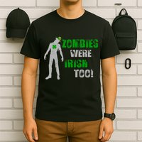 Zombies Were Irish Too Funny T-Shirt