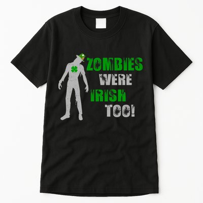 Zombies Were Irish Too Funny Tall T-Shirt