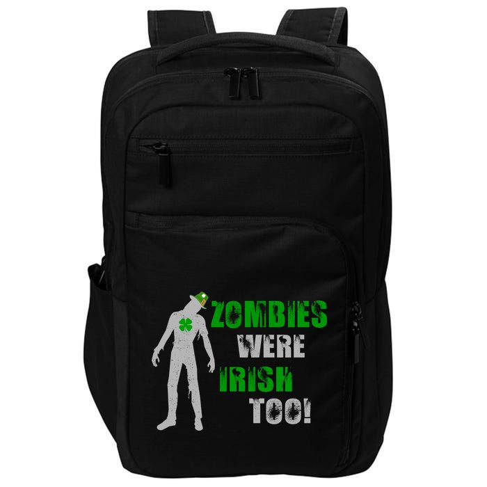 Zombies Were Irish Too Funny Impact Tech Backpack