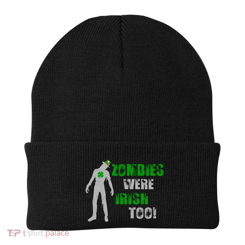 Zombies Were Irish Too Funny Beanie