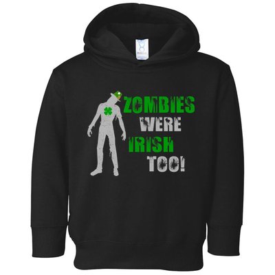 Zombies Were Irish Too Funny Toddler Hoodie