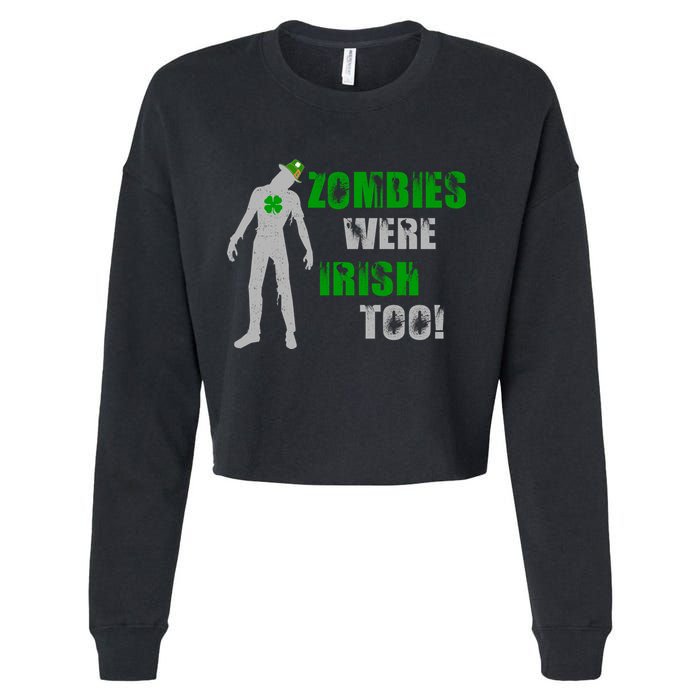 Zombies Were Irish Too Funny Cropped Pullover Crew