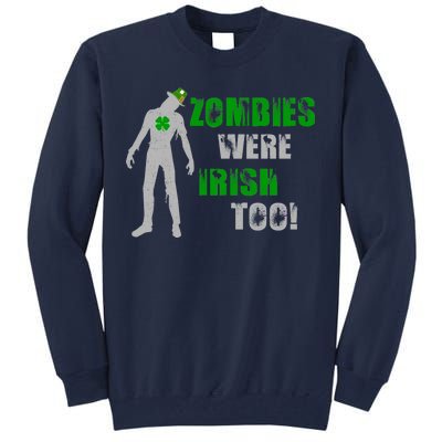 Zombies Were Irish Too Funny Tall Sweatshirt