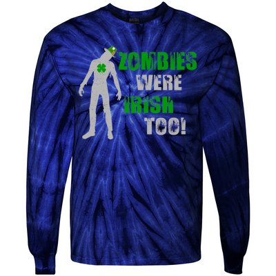 Zombies Were Irish Too Funny Tie-Dye Long Sleeve Shirt