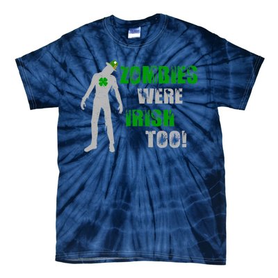 Zombies Were Irish Too Funny Tie-Dye T-Shirt