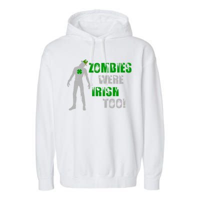 Zombies Were Irish Too Funny Garment-Dyed Fleece Hoodie