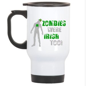 Zombies Were Irish Too Funny Stainless Steel Travel Mug