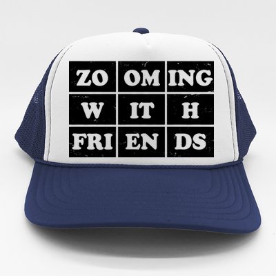 Zooming With Friends Trucker Hat