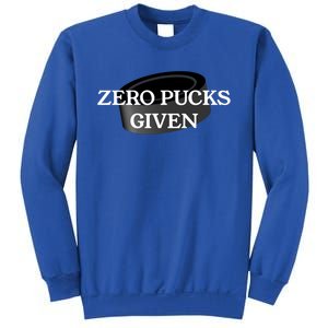 Zero Pucks Given Funny Hockey Gift Sweatshirt