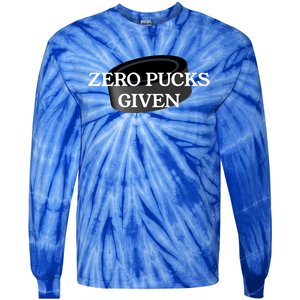 Zero Pucks Given Funny Hockey Gift Tie-Dye Long Sleeve Shirt