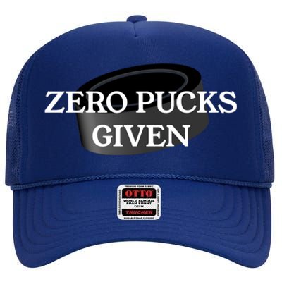 Zero Pucks Given Funny Hockey Gift High Crown Mesh Back Trucker Hat