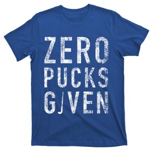 Zero Pucks Given Funny Rude Ice Hockey Stick Pun Great Gift T-Shirt