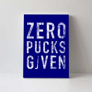 Zero Pucks Given Funny Rude Ice Hockey Stick Pun Great Gift Canvas