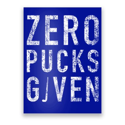 Zero Pucks Given Funny Rude Ice Hockey Stick Pun Great Gift Poster