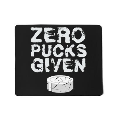 Zero Pucks Given Funny Fan Puck Hockey Player Mousepad