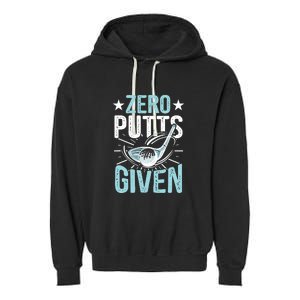 Zero Putts Given Funny Golfing Golf Garment-Dyed Fleece Hoodie