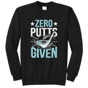 Zero Putts Given Funny Golfing Golf Sweatshirt