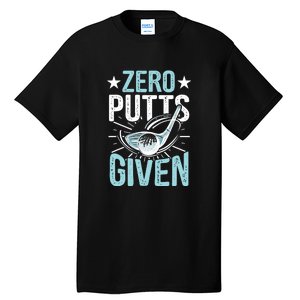 Zero Putts Given Funny Golfing Golf Tall T-Shirt