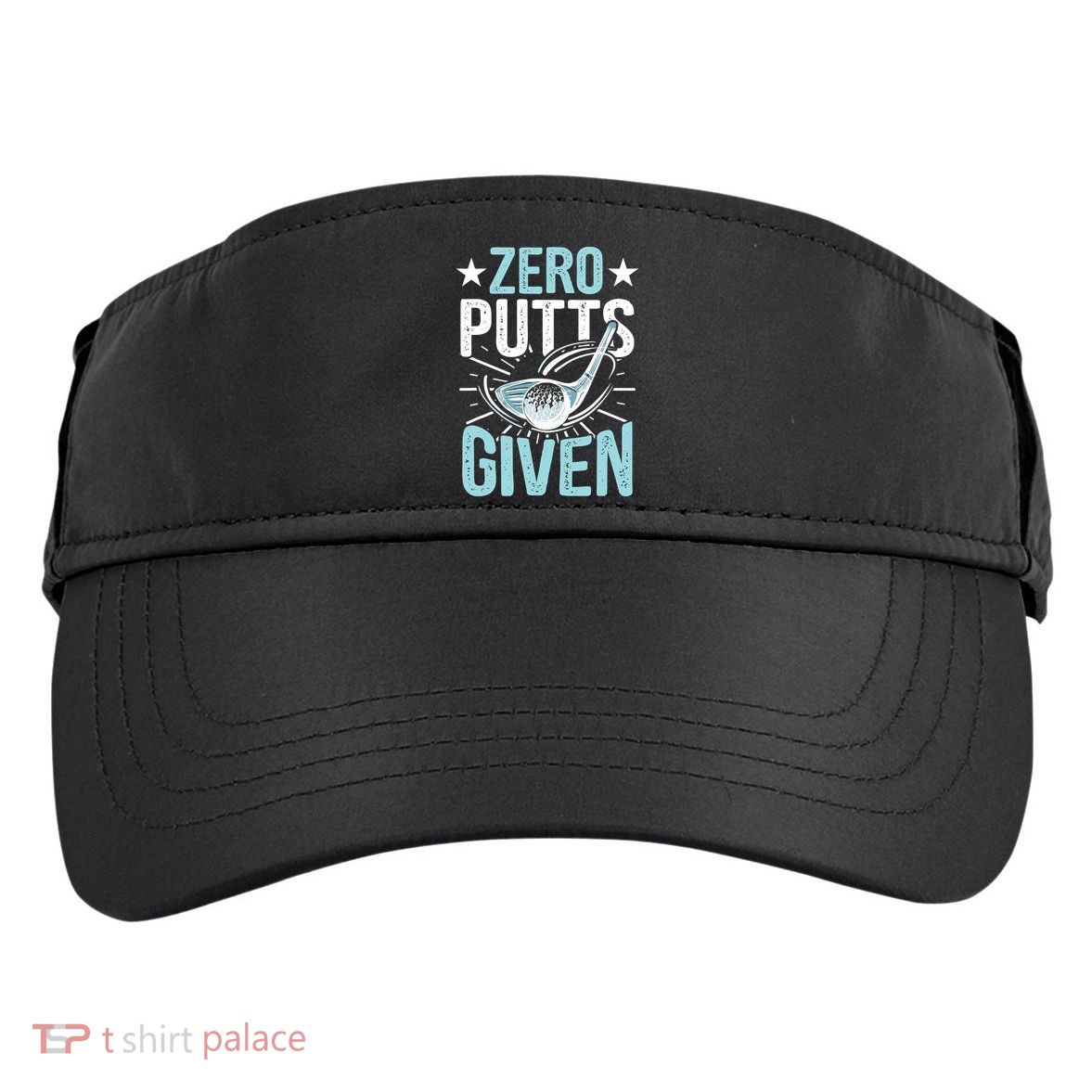 Zero Putts Given Funny Golfing Golf Adult Drive Performance Visor