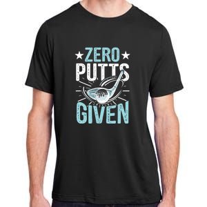 Zero Putts Given Funny Golfing Golf Adult ChromaSoft Performance T-Shirt