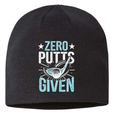 Zero Putts Given Funny Golfing Golf Sustainable Beanie