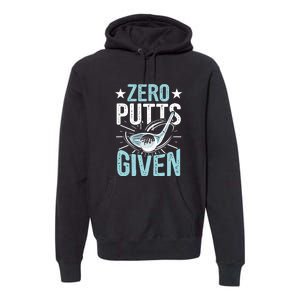 Zero Putts Given Funny Golfing Golf Premium Hoodie