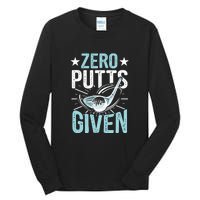 Zero Putts Given Funny Golfing Golf Tall Long Sleeve T-Shirt