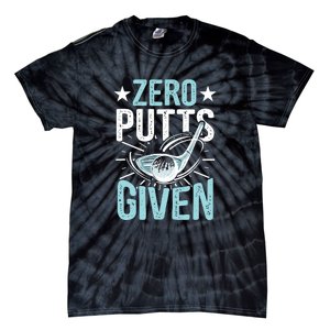 Zero Putts Given Funny Golfing Golf Tie-Dye T-Shirt