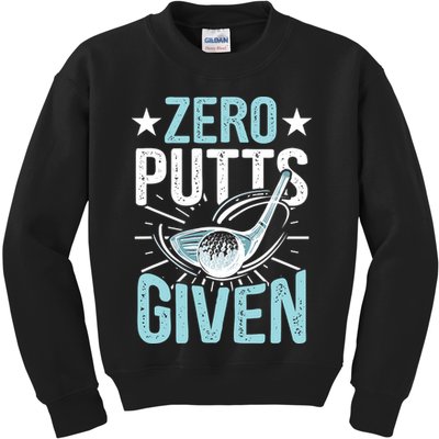 Zero Putts Given Funny Golfing Golf Kids Sweatshirt