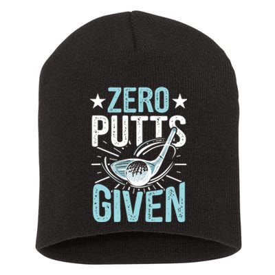 Zero Putts Given Funny Golfing Golf Short Acrylic Beanie