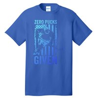 Zero Pucks Given Ice Hockey Player Sport Athlete Hockey Fan Gift Tall T-Shirt