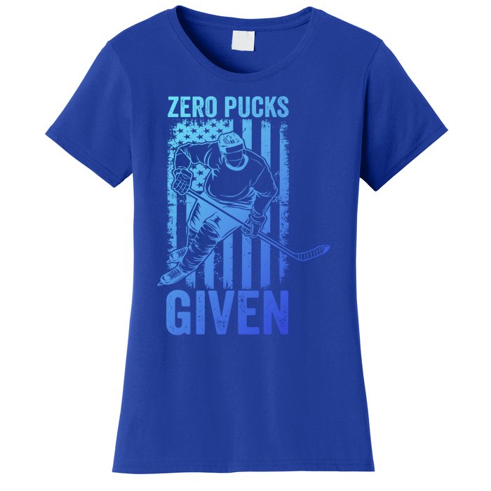 Zero Pucks Given Ice Hockey Player Sport Athlete Hockey Fan Gift Women's T-Shirt