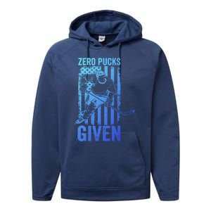 Zero Pucks Given Ice Hockey Player Sport Athlete Hockey Fan Gift Performance Fleece Hoodie