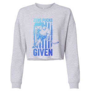 Zero Pucks Given Ice Hockey Player Sport Athlete Hockey Fan Gift Cropped Pullover Crew