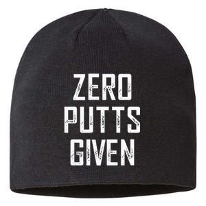 Zero Putts Given  Sustainable Beanie