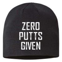 Zero Putts Given  Sustainable Beanie