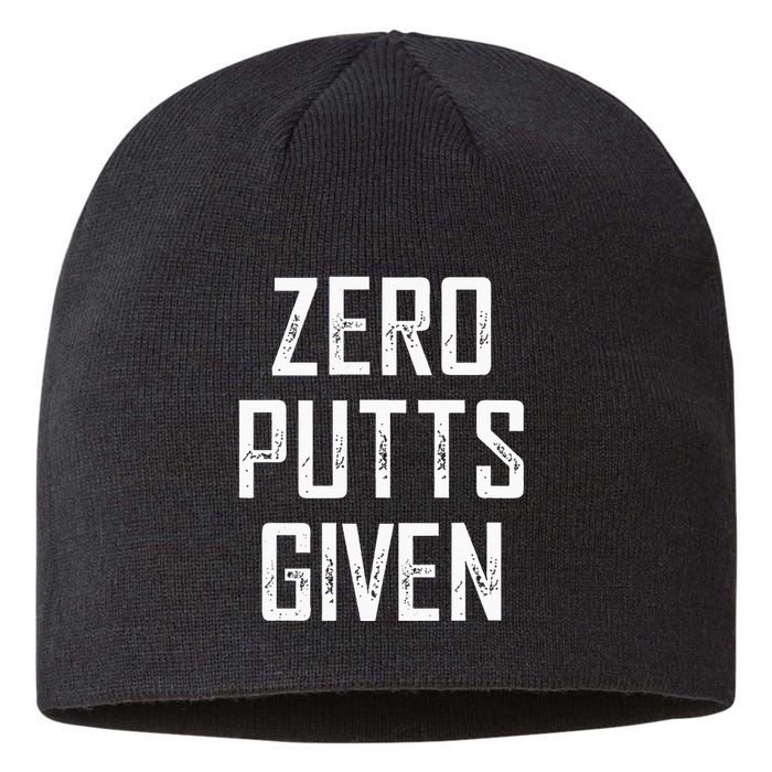 Zero Putts Given  Sustainable Beanie