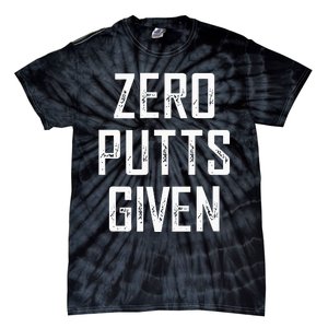 Zero Putts Given  Tie-Dye T-Shirt