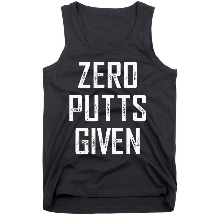 Zero Putts Given  Tank Top