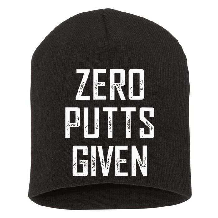 Zero Putts Given  Short Acrylic Beanie