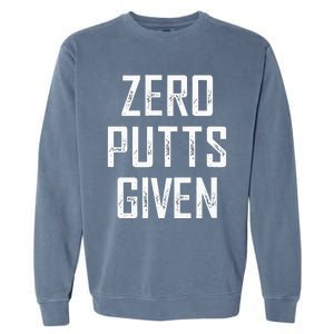 Zero Putts Given  Garment-Dyed Sweatshirt