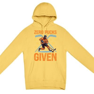 Zero Pucks Given Bold Hockey Playe Funny Gift Premium Pullover Hoodie